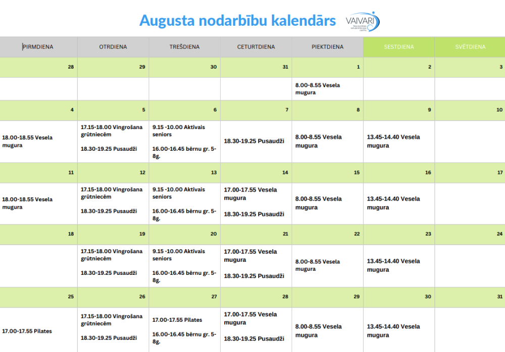 Kalendārā ar nosaukumu Augusta nodarbību kalendārs ir uzskaitītas nodarbības latviešu valodā, norādot nodarbību laikus katrā augusta nedēļas dienā. Nodarbības ietver Vesela mugura, Vingrošana, Aktīvais seniors un Pilates, zaļgani baltā tabulā.
